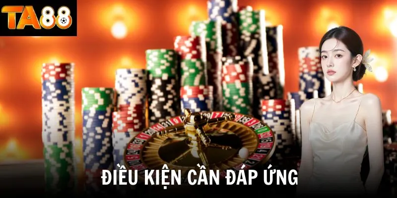 Những điều kiện cần đáp ứng