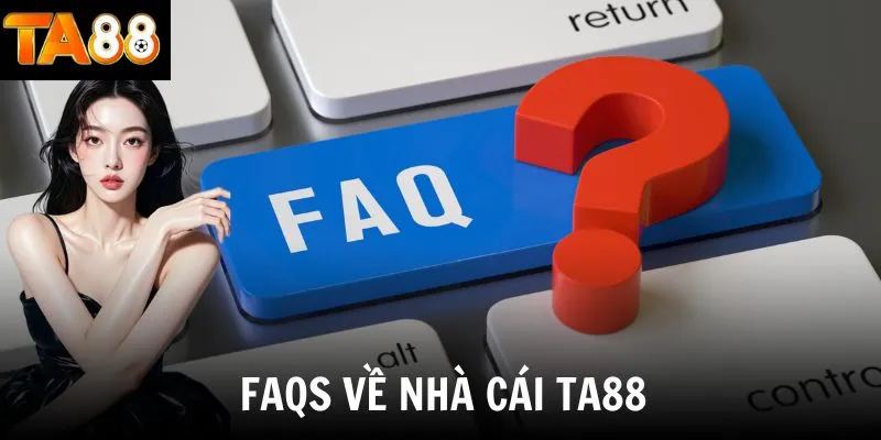 Những câu hỏi thường gặp