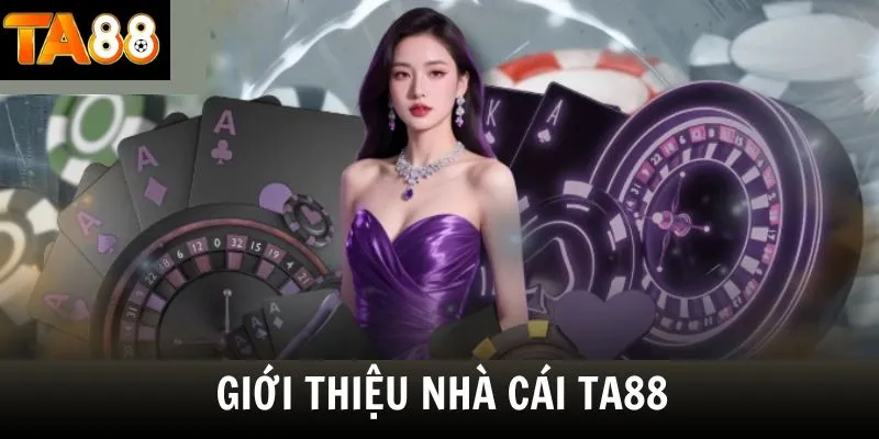 Giới thiệu nhà cái TA88